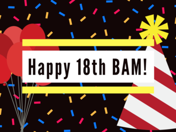 BAM celebrates its 18th birthday!