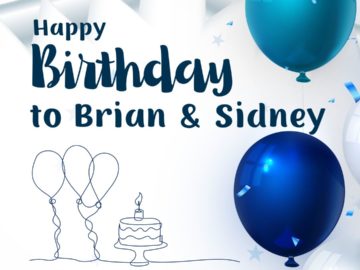 It’s Brian and Sidney’s Birthday today!