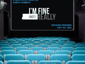 “I’m fine, (Not) Really” Film Premieres May 1st!