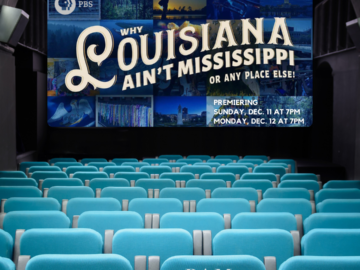 PBS’s new documentary, ‘Why Louisiana Ain’t Mississippi… or Any Place Else!’ is on the air!