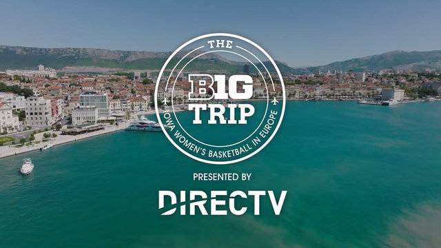 THE B1G TRIP - IOWA WOMEN'S BASKETBALL IN EUROPE - BIG TEN NETWORK